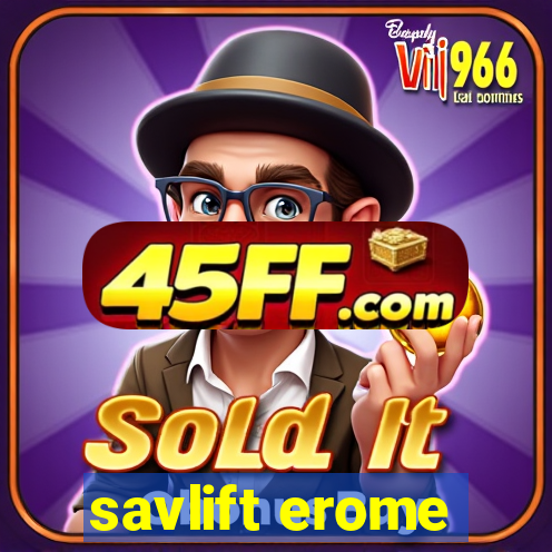 savlift erome